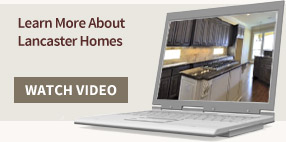 Learn More About Lancaster Homes